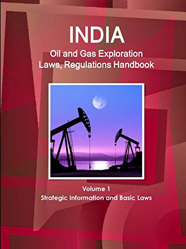 India Oil and Gas Exploration Laws and Regulation Handbook [Paperback]