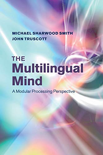The Multilingual Mind A Modular Processing Perspective [Paperback]