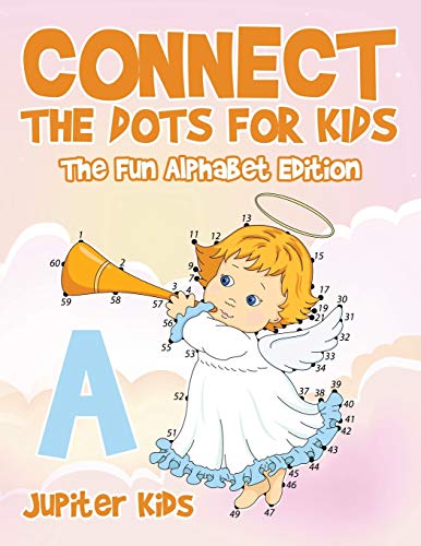 Connect the Dots for Kids - the Fun Alphabet Edition [Paperback]