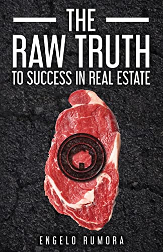 The Raw Truth to Success in Real Estate [Paperback]