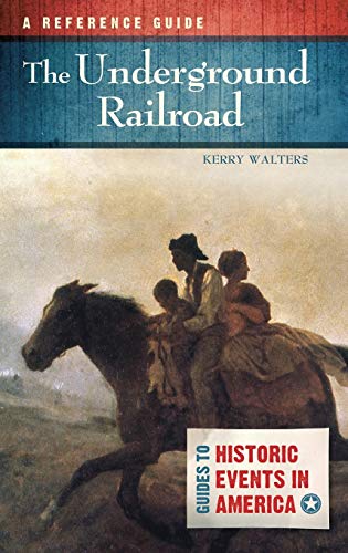 The Underground Railroad A Reference Guide [Hardcover]