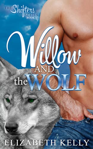 Willow And The Wolf (shifter Series) (volume 1) [Paperback]