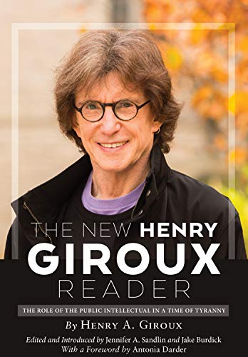 The New Henry Giroux Reader The Role of the Public Intellectual in a Time of Ty [Paperback]