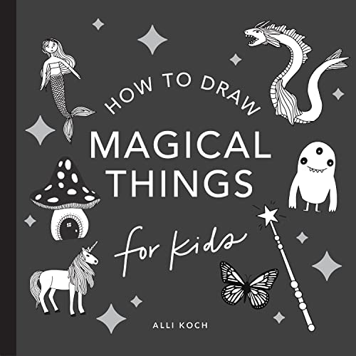 Magical Things How to Draw Books for Kids with Unicorns, Dragons, Mermaids, and [Paperback]