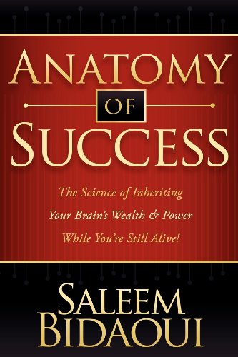 Anatomy of Success The Science of Inheriting Your Brain's Wealth & Power Wh [Paperback]