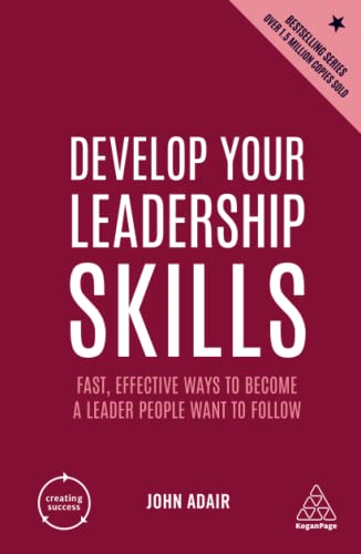 Develop Your Leadership Skills Fast, Effective Ways to Become a Leader People W [Hardcover]