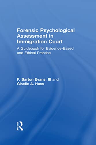 Forensic Psychological Assessment in Immigration Court A Guidebook for Evidence [Hardcover]