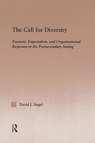 The Call For Diversity Pressure, Expectation, and Organizational Response in th [Paperback]
