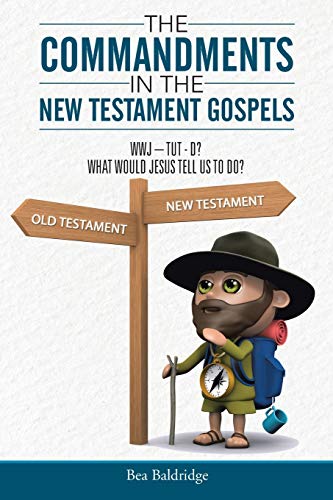The Commandments In The New Testament Gospels Wwj-Tut-D What Would Jesus Tell  [Paperback]
