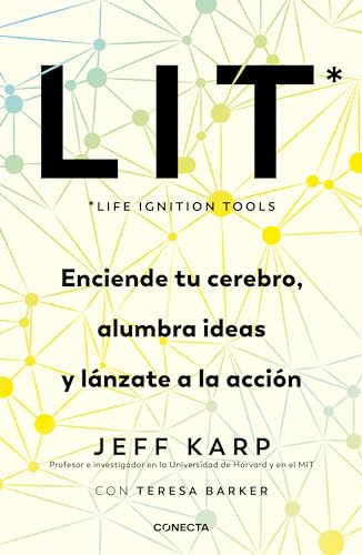 LIT (Life Ignition Tools) Enciende tu cerebro, alumbra ideas y lnzate a la acc [Paperback]