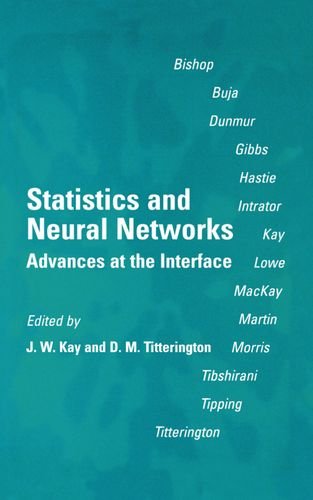 Statistics and Neural Networks Advances at the Interface [Hardcover]