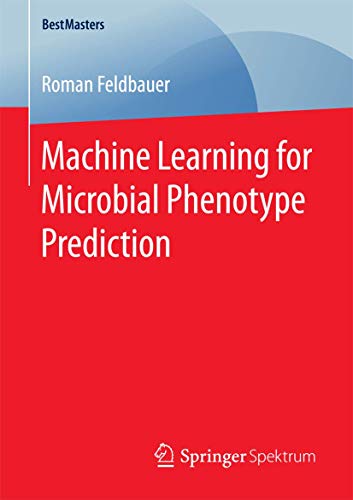 Machine Learning for Microbial Phenotype Prediction [Paperback]