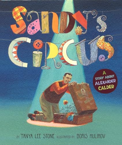 Sandy's Circus A Story About Alexander Calder [Hardcover]