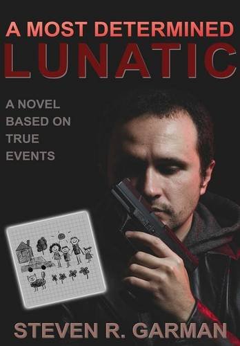 A Most Determined Lunatic [Hardcover]