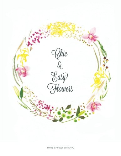 Chic and Easy Flowers [Paperback]