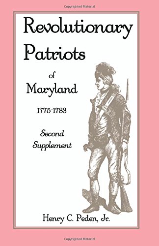 Revolutionary Patriots of Maryland,  1775-1783 Second Supplement [Paperback]