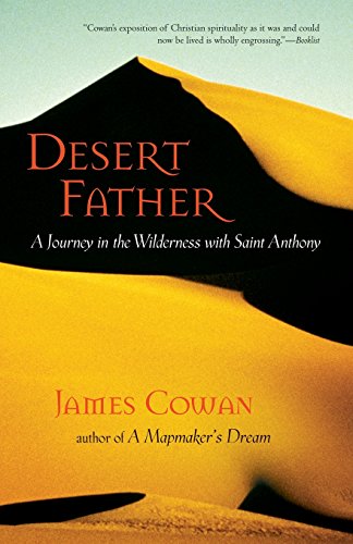 Desert Father A Journey in the Wilderness with Saint Anthony [Paperback]