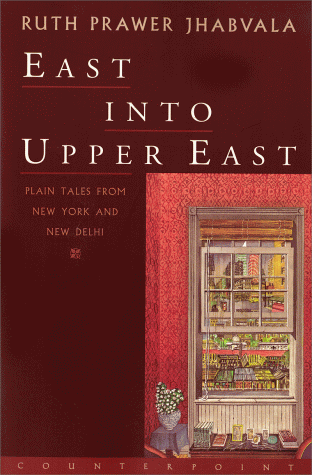 East Into Upper East Plain Tales from New York and New Delhi [Paperback]