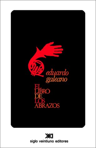 El Libro De Los Abrazos (creacion Literaria) (spanish Edition) [Paperback]