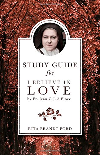 I Believe In Love Study Guide [Paperback]