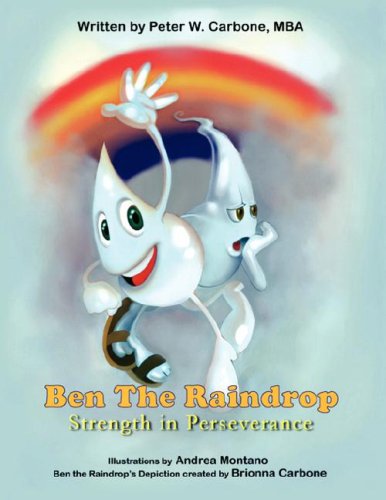 Ben the Raindrop  Strength in Perseverance [Paperback]