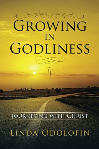 Growing In Godliness Journeying With Christ [Paperback]