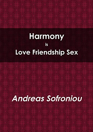 Harmony Is Love Friendship Sex [Paperback]