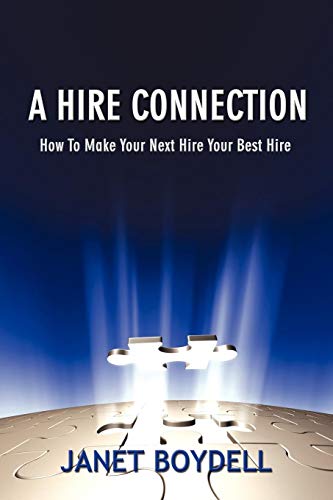 Hire Connection  How to Make Your Next Hire Your Best Hire [Unknown]