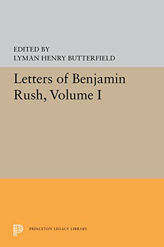 Letters of Benjamin Rush Volume I 1761-1792 [Hardcover]