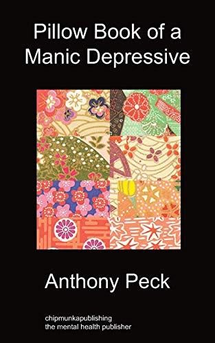 Pillow Book Of A Manic Depressive Recovery Through Mindfulness [Paperback]