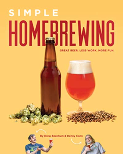 Simple Homebrewing Great Beer, Less Work, More Fun [Paperback]