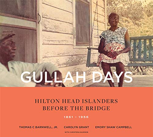 Gullah Days Hilton Head Islanders Before the Bridge 1861-1956 [Paperback]