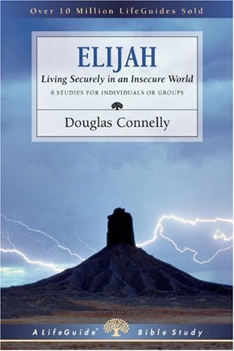 Elijah Living Securely In An Insecure World (lifeguide Bible Studies) [Paperback]
