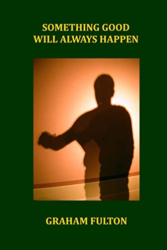 Something Good Will Always Happen [Paperback]