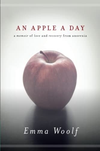An Apple a Day A Memoir of Love and Recovery from Anorexia [Paperback]