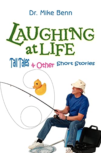 Laughing at Life  Tall Tales and Other Short Stories [Paperback]