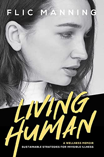 Living Human Sustainable Strategies For Invisible Illness [Paperback]
