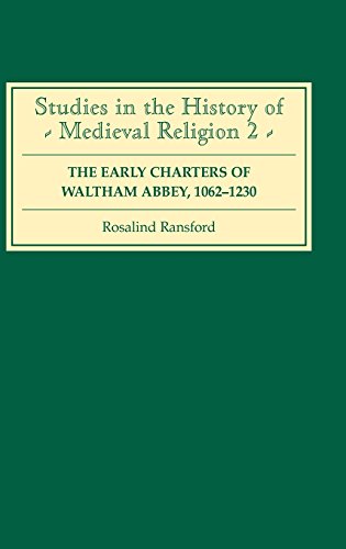 The Early Charters of the Augustinian Canons of Waltham Abbey, Essex  1062-1230 [Hardcover]