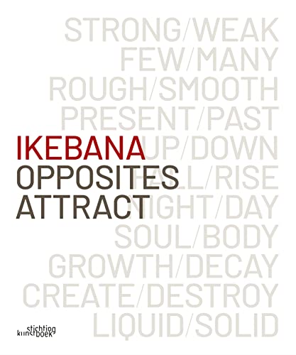 Ikebana. Opposites Attract [Hardcover]