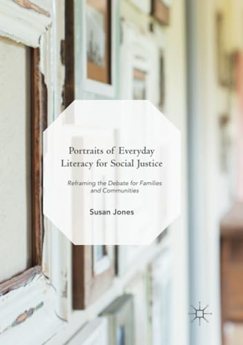 Portraits of Everyday Literacy for Social Justice Reframing the Debate for Fami [Paperback]