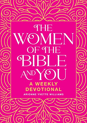 The Women of the Bible and You A Weekly Devotional [Paperback]