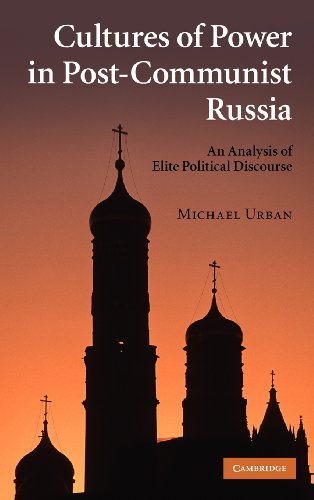Cultures of Power in Post-Communist Russia An Analysis of Elite Political Disco [Hardcover]