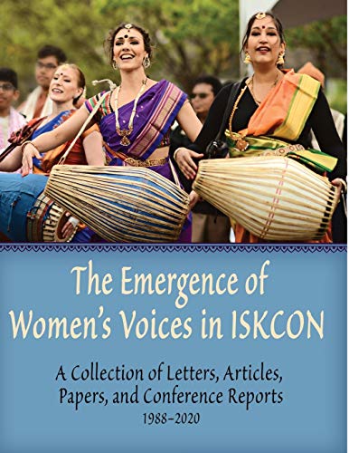 Emergence of Women's Voices in ISKCON  A Collection of Letters, Articles, Paper [Paperback]