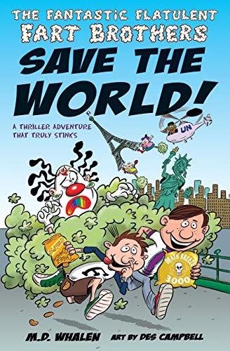 Fantastic Flatulent Fart Brothers Save the World  A Thriller Adventure That Tru [Paperback]