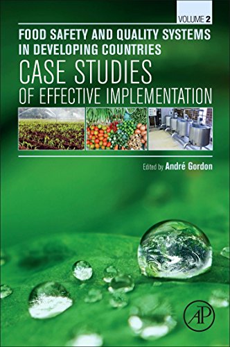 Food Safety and Quality Systems in Developing Countries Volume II Case Studies [Hardcover]