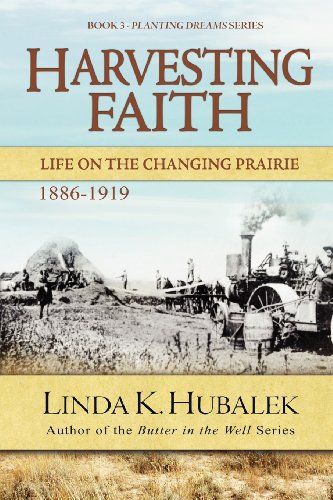 Harvesting Faith Life On The Changing Prairie (book 3 Of The Planting Dreams Bo [Paperback]