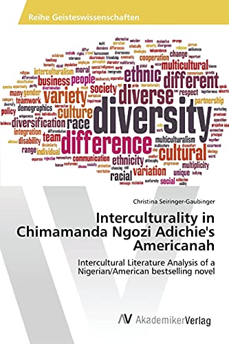 Interculturality In Chimamanda Ngozi Adichie's Americanah Intercultural Literat [Paperback]