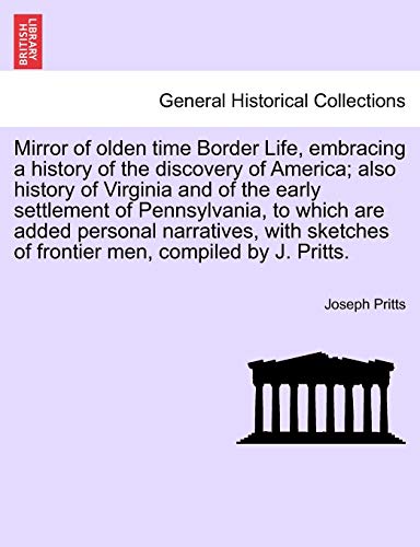 Mirror Of Olden Time Border Life, Embracing A History Of The Discovery Of Americ [Paperback]