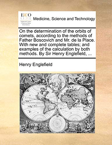On the Determination of the Orbits of Comets, According to the Methods of Father [Paperback]