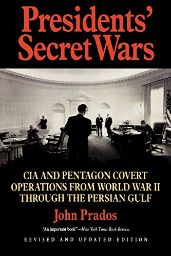 Presidents' Secret Wars CIA and Pentagon Covert Operations from World War II Th [Paperback]